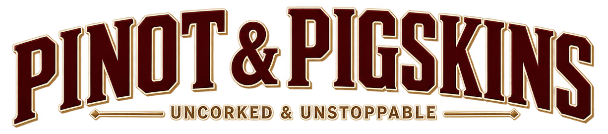 Pinot & Pigskins - Uncorked & Unstoppable